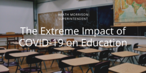 Heath Morrison Superintendent - Charlotte - The Extreme Impact of COVID-19 on Education