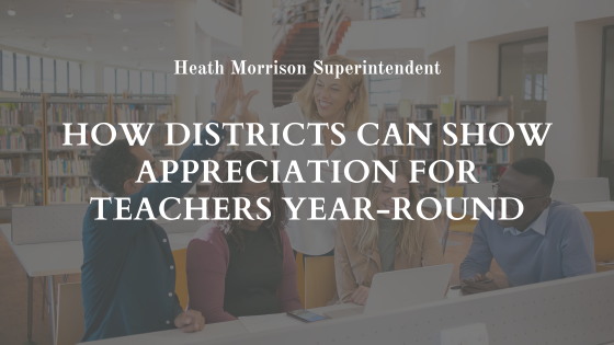 How Districts Can Show Appreciation For Teachers Year-Round