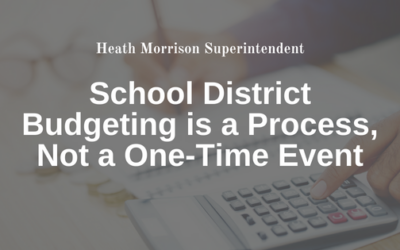 School District Budgeting is a Process, Not a One-Time Event