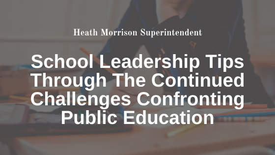 School Leadership Tips Through The Continued Challenges Confronting Public Education