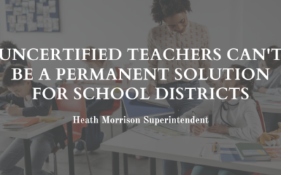 Uncertified Teachers Can’t Be a Permanent Solution for School Districts