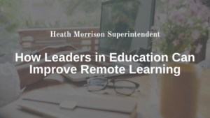 Heath Morrison Superintendent improve remote learning