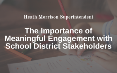 The Importance of Meaningful Engagement with School District Stakeholders