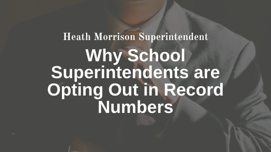 Why School Superintendents Are Opting Out In Record Numbers - Heath Morrison Superintendent